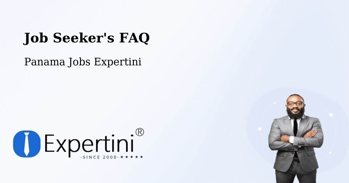 Job Seeker FAQ – Arraiján - Panama Jobs Expertini